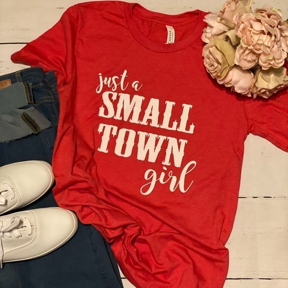 NEW WOMENS “JUST A SMALL TOWN GIRL” T-SHIRT